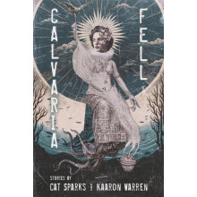 Calvaria Fell by Kaaron Warren Paperback Book