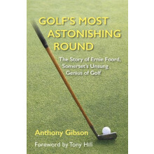 Golfs Most Astonishing Round by Anthony Gibson Hardcover Book