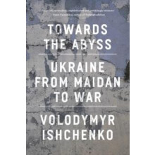 Towards the Abyss by Volodymyr Ishchenko Paperback Book