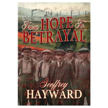 From Hope to Betrayal by Geoffrey Hayward Paperback Book