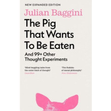 The Pig that Wants to Be Eaten by Julian Baggini Paperback Book