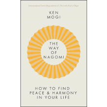 The Way of Nagomi by Ken Mogi Paperback Book