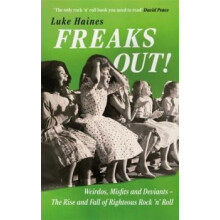 Freaks Out by Luke Haines Hardcover Book