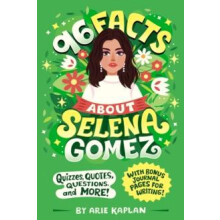 96 Facts About Selena Gomez by Arie Kaplan Paperback Book