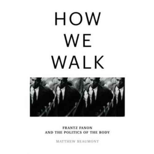How We Walk by Matthew Beaumont Hardcover Book