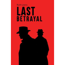 Last Betrayal by Ruth Lowry Paperback Book