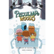 Peculiar Woods The Mystery of the Intelligents by Andres J. Colmenares