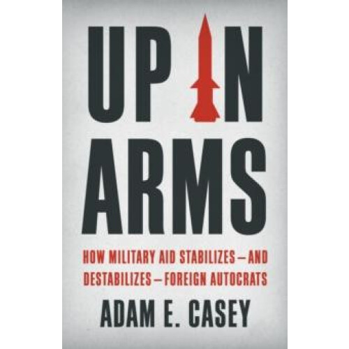 Up in Arms by Adam E. Casey Hardcover Book