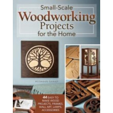 SmallScale Woodworking Projects for the Home by Roshaan Ganief Paperba