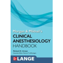 Morgan and Mikhails Clinical Anesthesiology Handbook by Patricia T. La