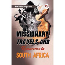 Missionary Travels and Researches in South Africa by David Livingstone