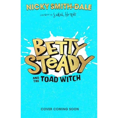 Betty Steady and the Toad Witch by Nicky SmithDale Paperback Book