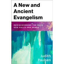 A New and Ancient Evangelism by Judith Paulsen Paperback Book
