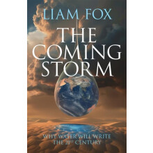 The Coming Storm by Liam Fox Hardcover Book