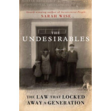 The Undesirables by Sarah Wise Hardcover Book
