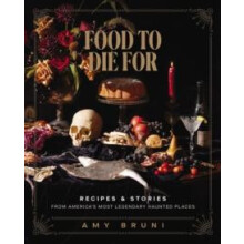 Food to Die For by Amy Bruni Hardcover Book