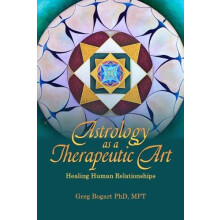 Astrology as a Therapeutic Art Healing Human Relationships by Greg Bog