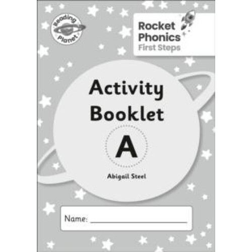Reading Planet Rocket Phonics First Steps Activity Booklet A by Abigai