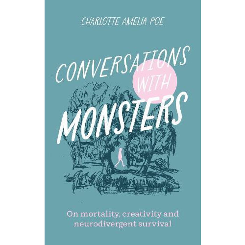 Conversations with Monsters by Charlotte Amelia Poe Paperback Book