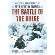 The 28th Infantry Division and the Battle of the Bulge by Walter S. Za