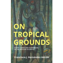 On Tropical Grounds by FranciscoJ. Hernandez Adrian Paperback Book