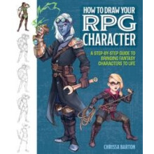 How to Draw Your RPG Character by Chrissa Barton Paperback Book