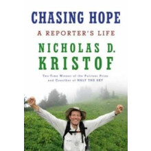 Chasing Hope by Nicholas D. Kristof Hardcover Book