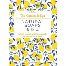 The Handmade Spa Natural Soaps by Amelie Boue Hardcover Book