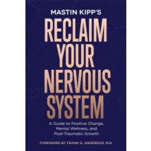 Reclaim Your Nervous System by Mastin Kipp Paperback Book