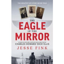 The Eagle in the Mirror by Jesse Fink Paperback Book