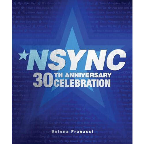 NSYNC 30th Anniversary Celebration by Selena Fragassi Hardcover Book