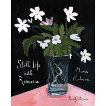 Still Life with Remorse by Maira Kalman Hardcover Book