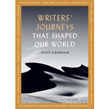 Writers Journeys That Shaped Our World by Travis Elborough Paperback B