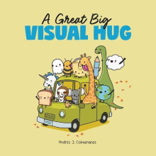 A Great Big Visual Hug by Andres J. Colmenares Paperback Book
