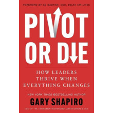 Pivot or Die by Gary Shapiro Hardcover Book