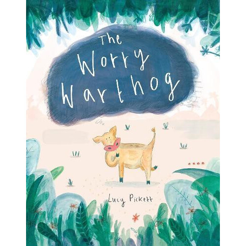 The Worry Warthog by Lucy Pickett Paperback Book