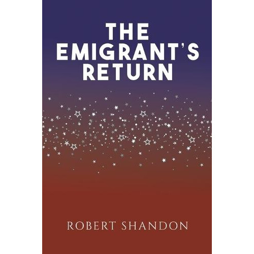 The Emigrants Return by Robert Shandon Paperback Book