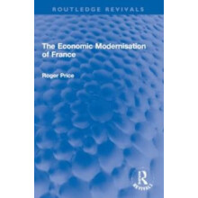The Economic Modernisation of France by Roger Price Paperback Book