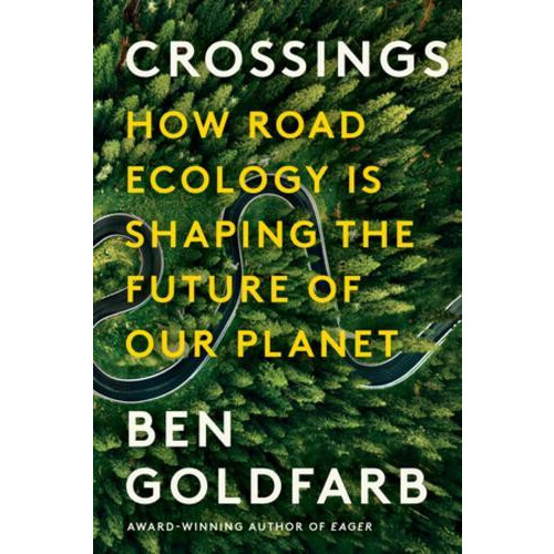Crossings by Ben Goldfarb Paperback Book