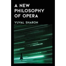A New Philosophy of Opera by Yuval Sharon Hardcover Book