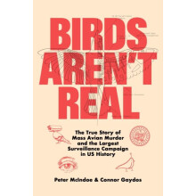 Birds Arent Real by Peter McIndoe Hardcover Book
