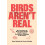 Birds Arent Real by Peter McIndoe Hardcover Book 1