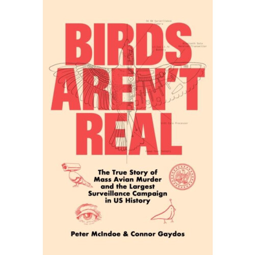 Birds Arent Real by Peter McIndoe Hardcover Book