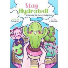 Stay Hydrated A Succulents Comics Collection by Kotopopi Paperback Boo
