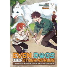 Even Dogs Go to Other Worlds Life in Another World with My Beloved Hou