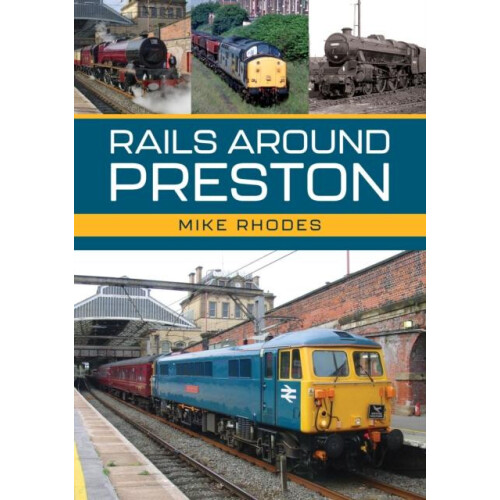 Rails Around Preston by Mike Rhodes Paperback Book