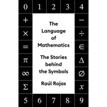 The Language of Mathematics by Raul Rojas Hardcover Book