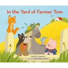 In the Yard of Farmer Tom by Lynette Longaretti Hardcover Book