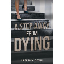 A Step Away from Dying by Patricia Bevin Paperback Book