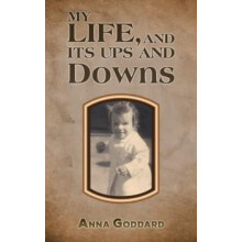 My Life and Its Ups and Downs by Anna Goddard Paperback Book